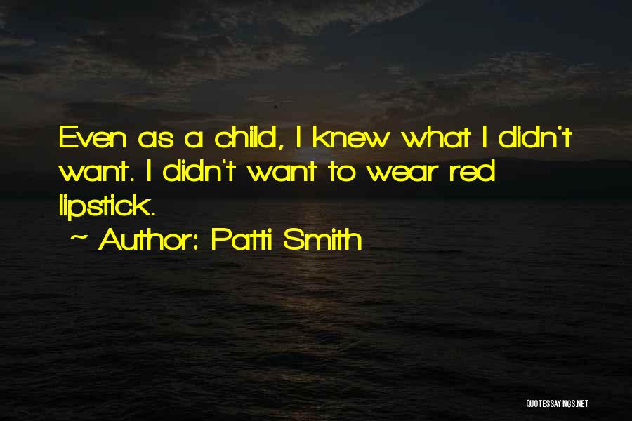 Wear Red Lipstick Quotes By Patti Smith