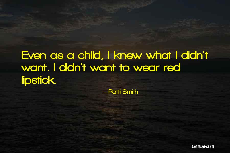 Wear Red Lipstick Quotes By Patti Smith