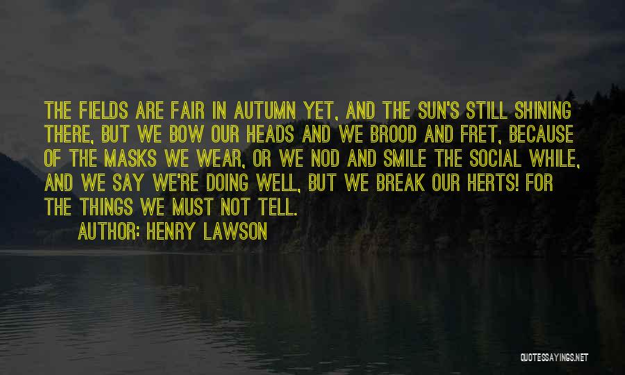 Wear Smile Quotes By Henry Lawson