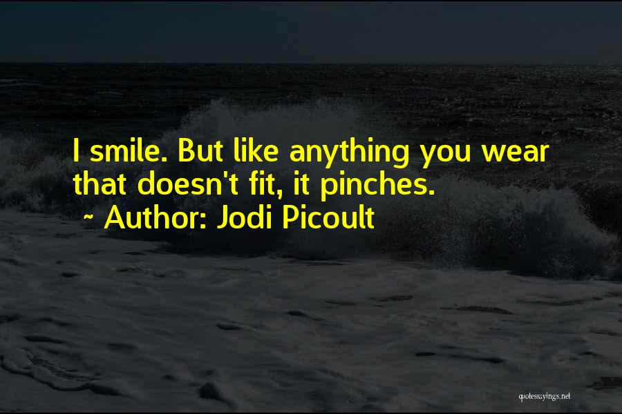 Wear Smile Quotes By Jodi Picoult