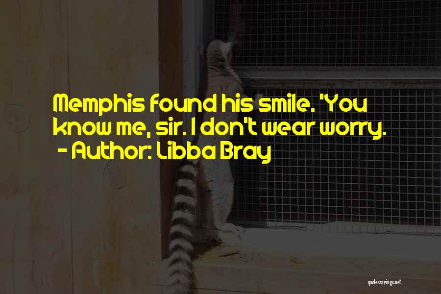 Wear Smile Quotes By Libba Bray