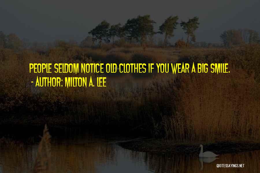 Wear Smile Quotes By Milton A. Lee