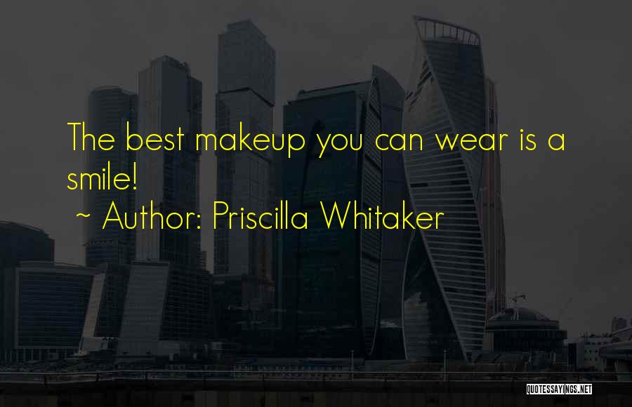 Wear Smile Quotes By Priscilla Whitaker