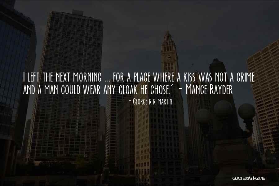 Wear The Cloak Quotes By George R R Martin Wear The Cloak Quotes By George R R Martin