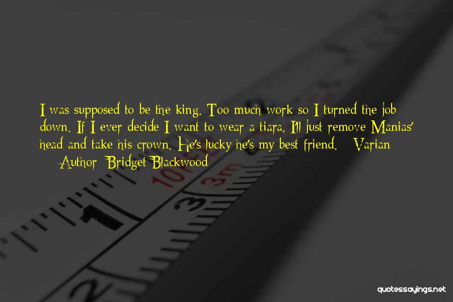 Wear The Crown Quotes By Bridget Blackwood