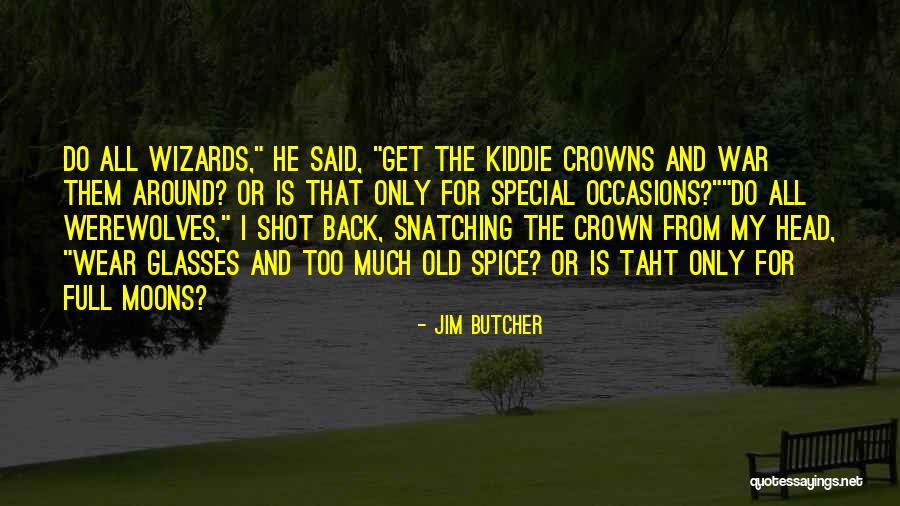 Wear The Crown Quotes By Jim Butcher