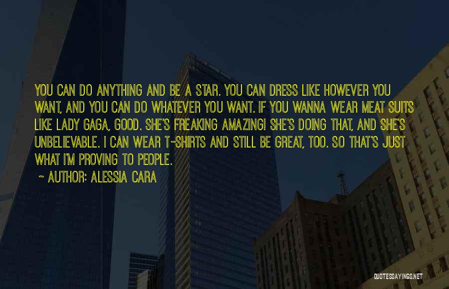 Wear What You Want Quotes By Alessia Cara