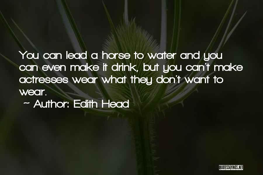 Wear What You Want Quotes By Edith Head
