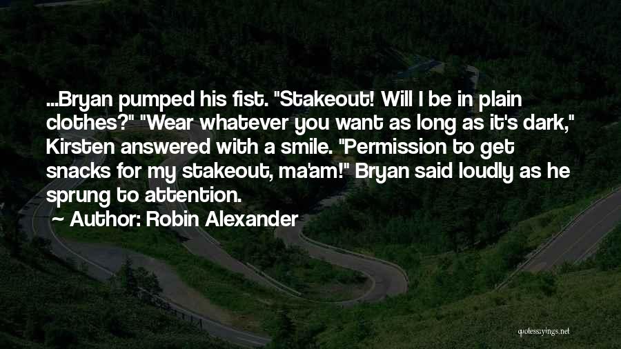 Wear Whatever You Want Quotes By Robin Alexander