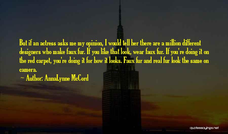 Wear Your Opinion Quotes By AnnaLynne McCord