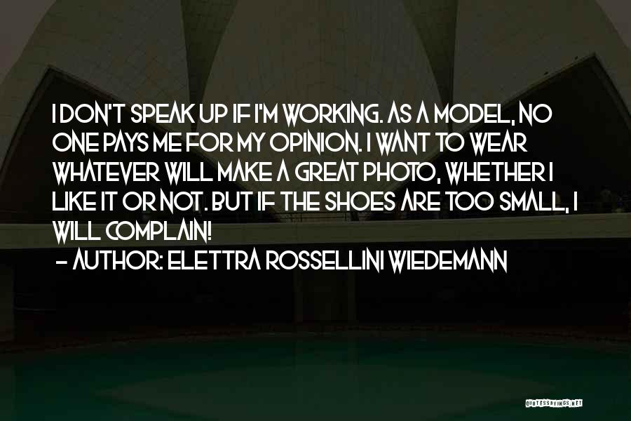 Wear Your Opinion Quotes By Elettra Rossellini Wiedemann