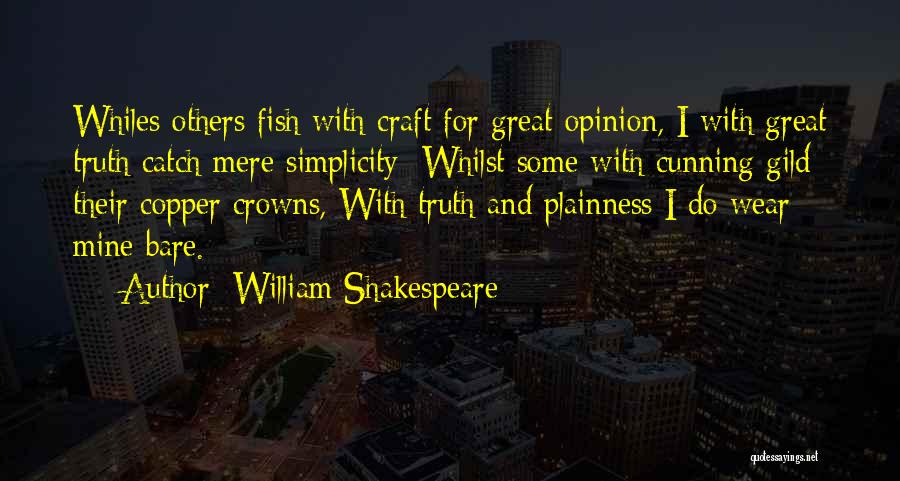 Wear Your Opinion Quotes By William Shakespeare