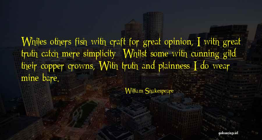 Wear Your Opinion Quotes By William Shakespeare