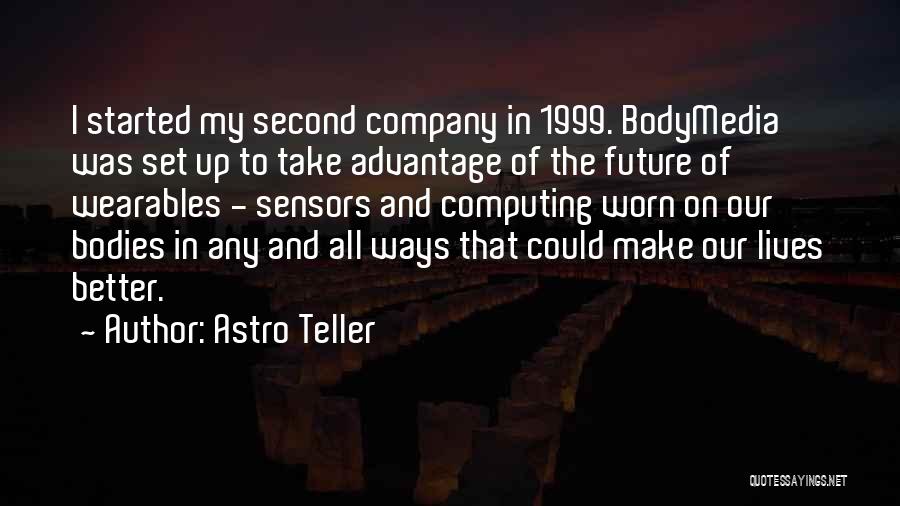 Wearables Quotes By Astro Teller