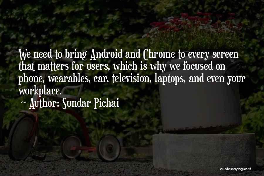 Wearables Quotes By Sundar Pichai