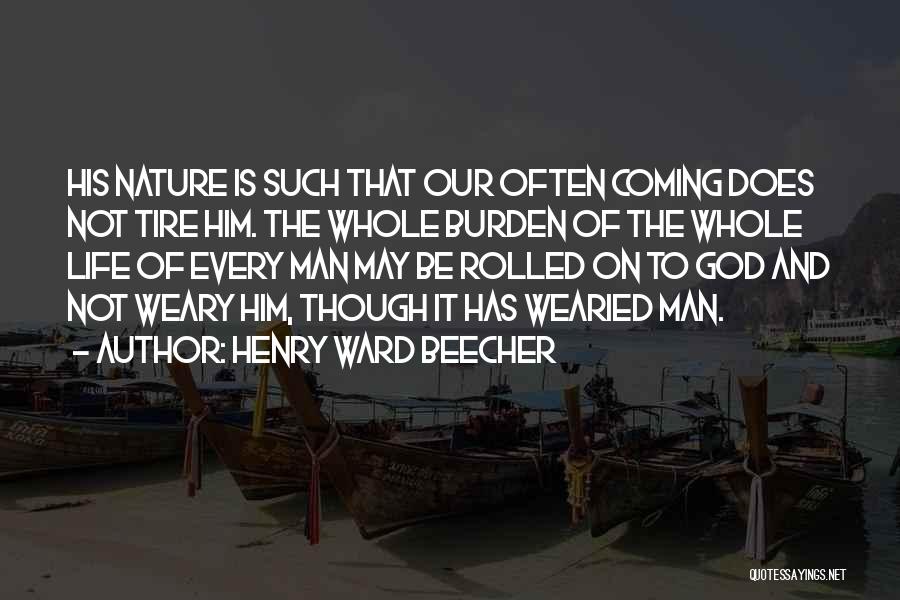 Wearied Quotes By Henry Ward Beecher