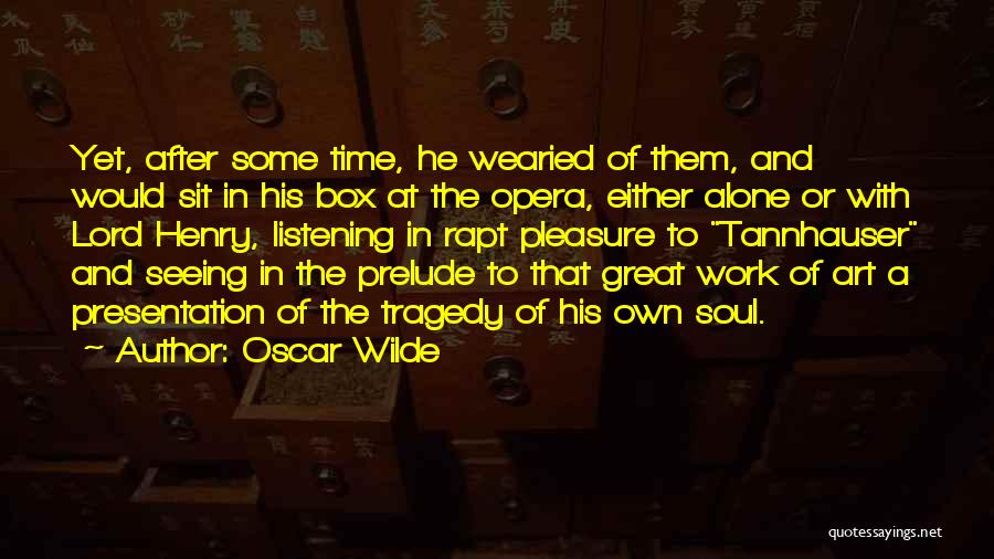 Wearied Quotes By Oscar Wilde