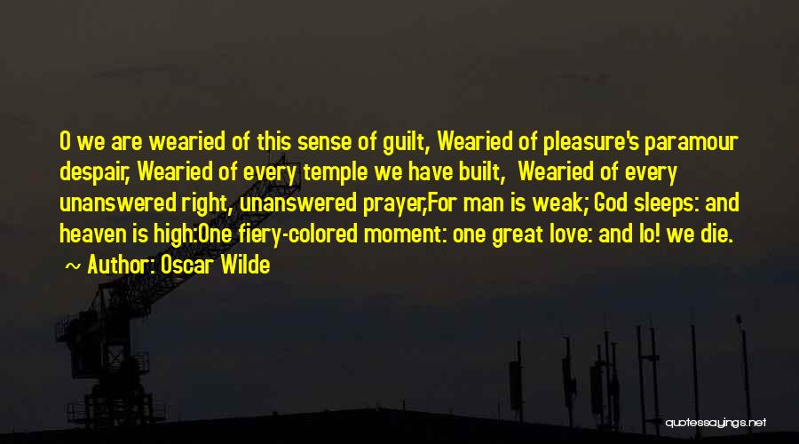 Wearied Quotes By Oscar Wilde