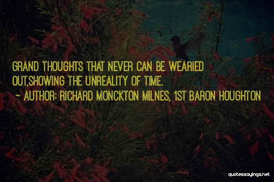 Wearied Quotes By Richard Monckton Milnes, 1st Baron Houghton