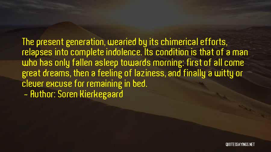 Wearied Quotes By Soren Kierkegaard
