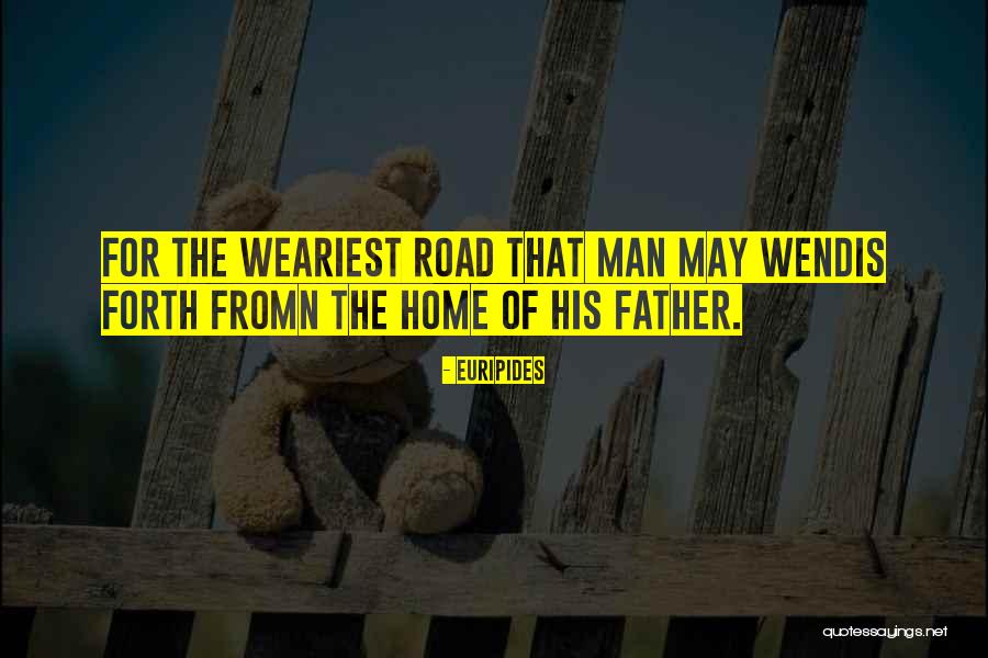 Weariest Quotes By Euripides Weariest Quotes By Euripides