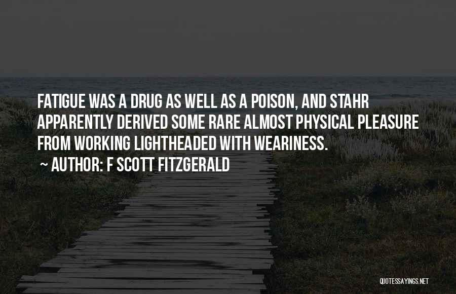 Weariness Quotes By F Scott Fitzgerald