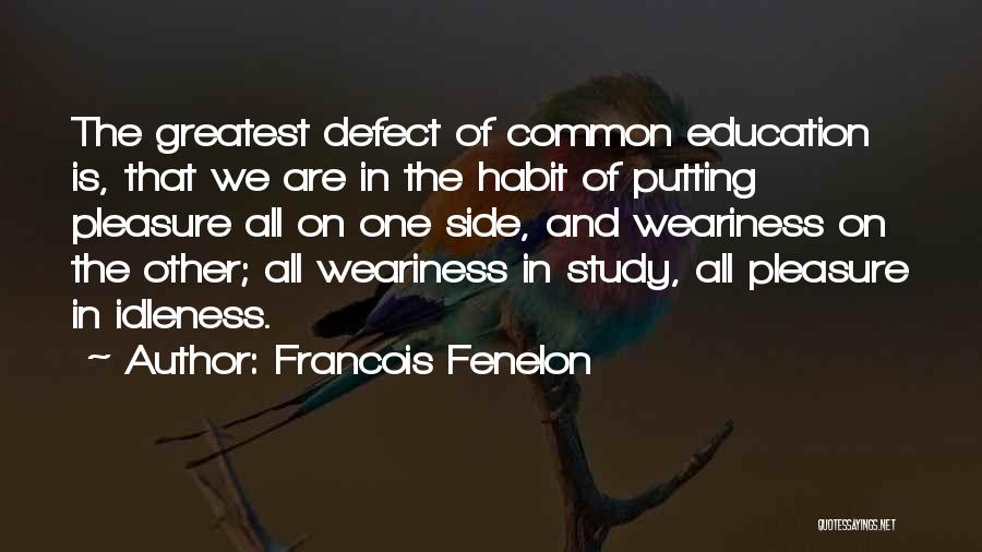 Weariness Quotes By Francois Fenelon