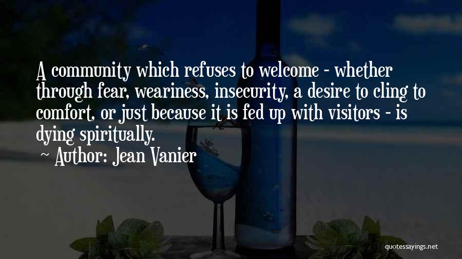 Weariness Quotes By Jean Vanier