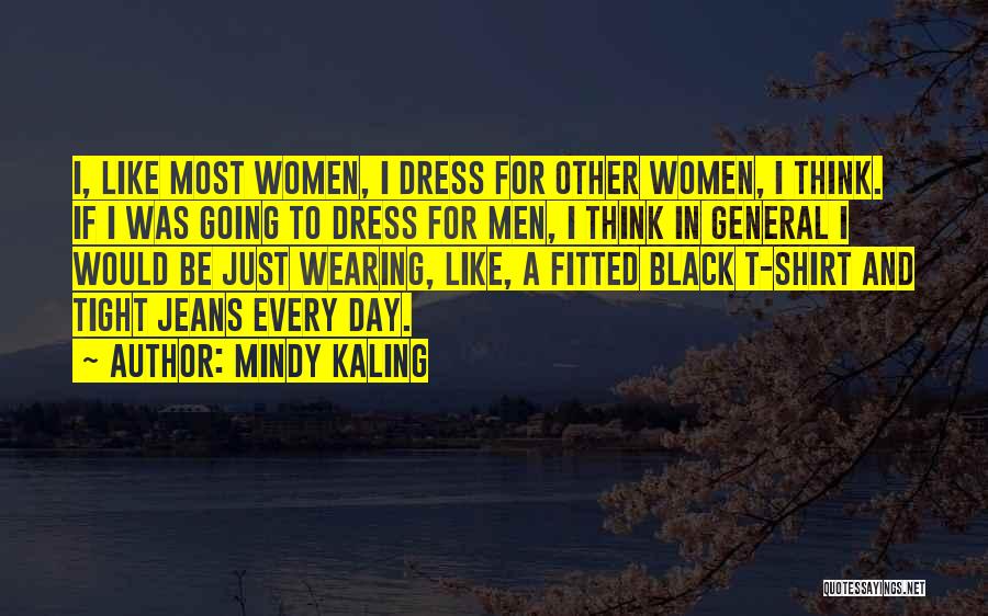 Wearing A Black Dress Quotes By Mindy Kaling