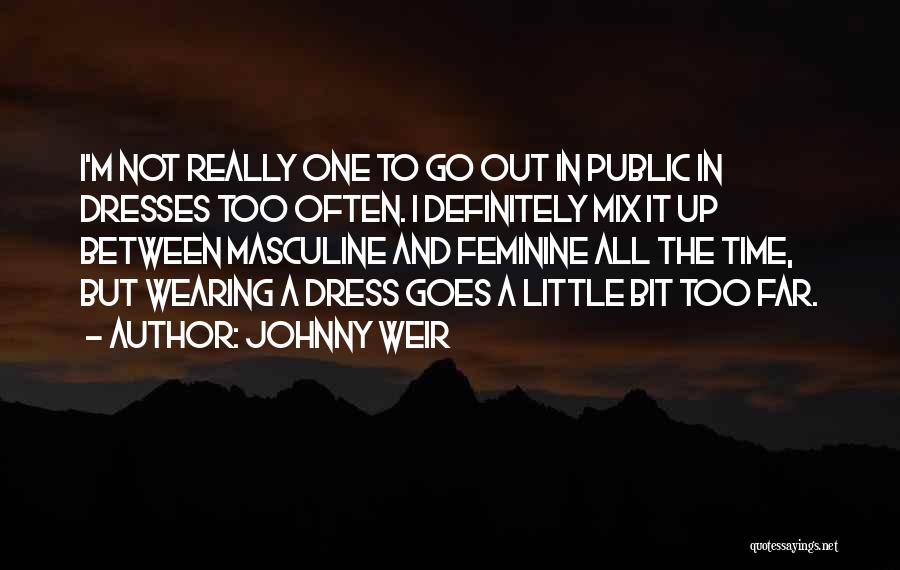 Wearing A Dress Quotes By Johnny Weir