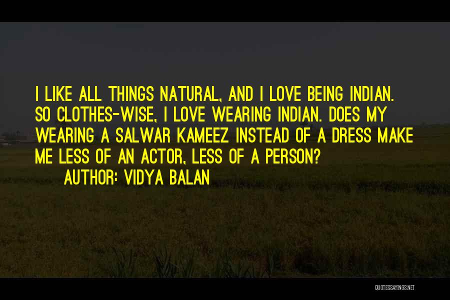 Wearing A Dress Quotes By Vidya Balan