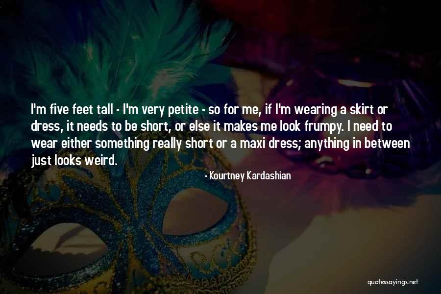 Wearing A Skirt Quotes By Kourtney Kardashian