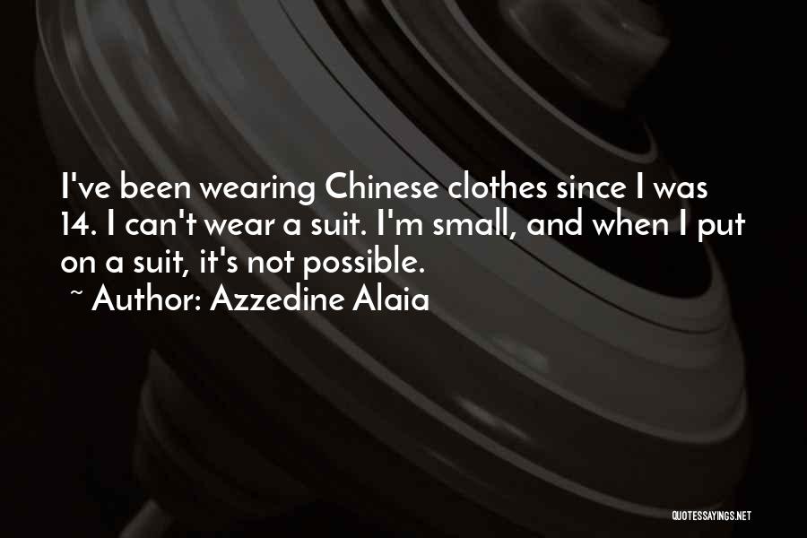 Wearing A Suit Quotes By Azzedine Alaia