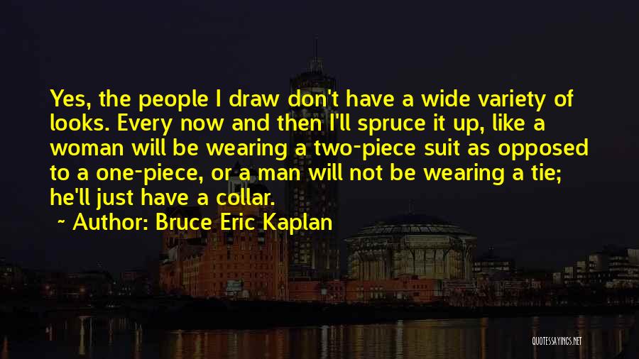 Wearing A Suit Quotes By Bruce Eric Kaplan