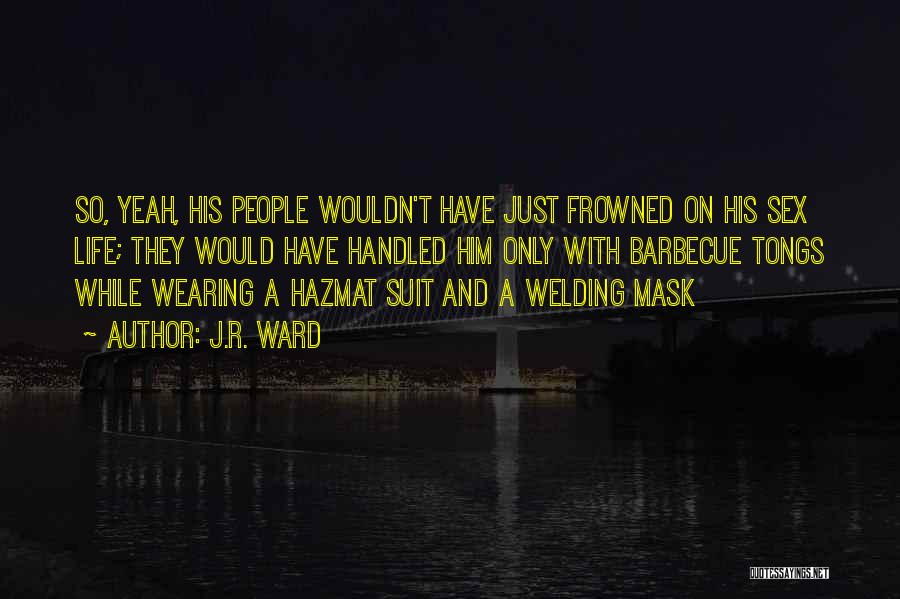 Wearing A Suit Quotes By J.R. Ward