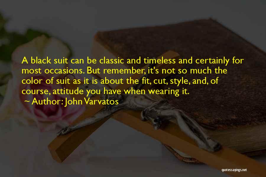 Wearing A Suit Quotes By John Varvatos