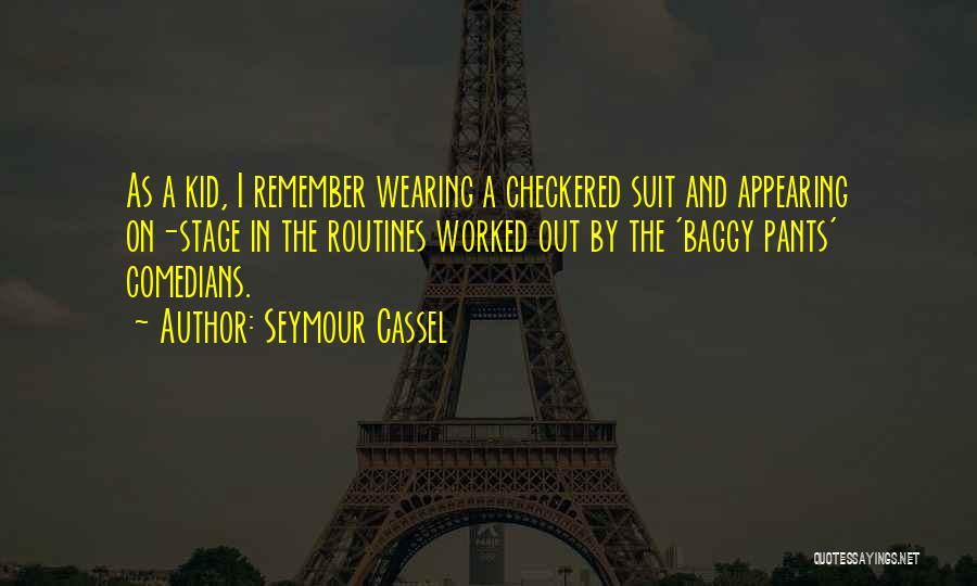 Wearing A Suit Quotes By Seymour Cassel