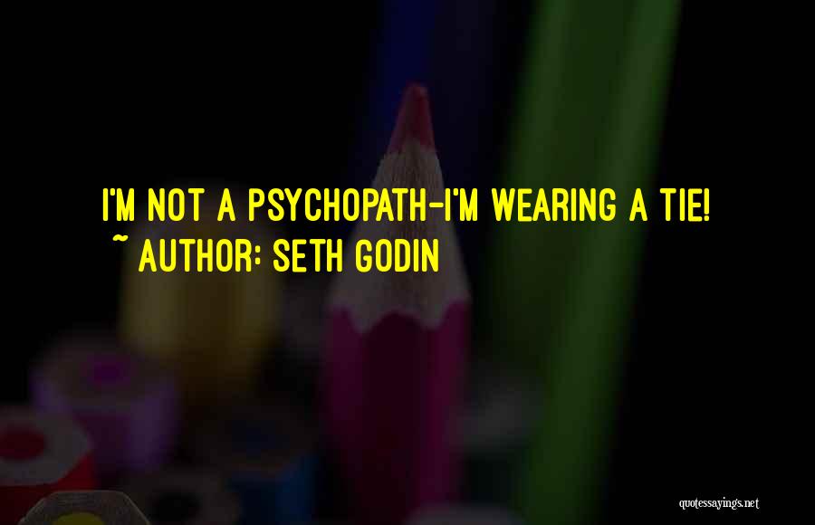 Wearing A Tie Quotes By Seth Godin