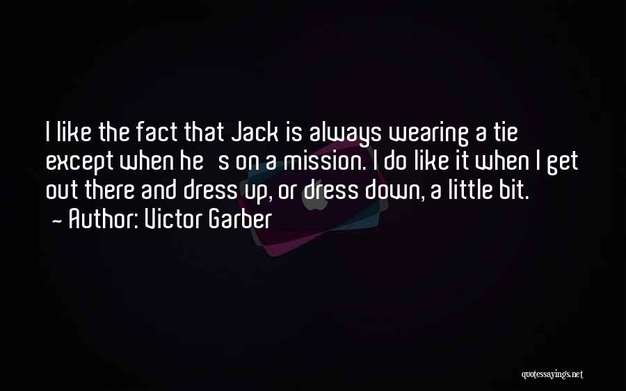 Wearing A Tie Quotes By Victor Garber