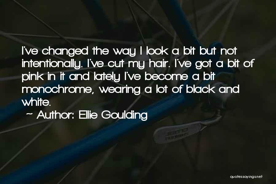 Wearing Black And White Quotes By Ellie Goulding