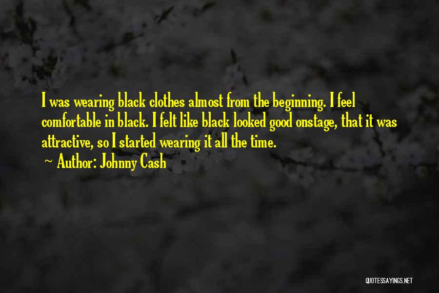 Wearing Black Clothes Quotes By Johnny Cash