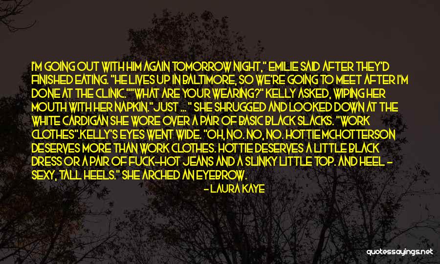 Wearing Black Clothes Quotes By Laura Kaye Wearing Black Clothes Quotes By Laura Kaye