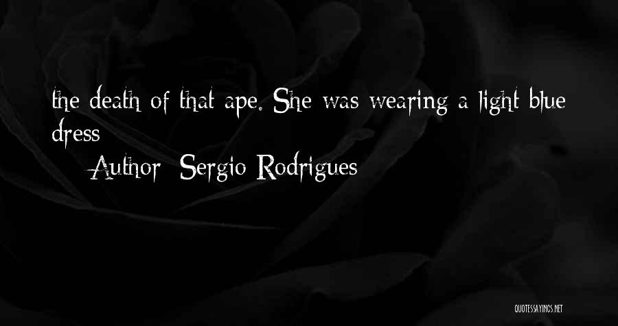 Wearing Blue Dress Quotes By Sergio Rodrigues