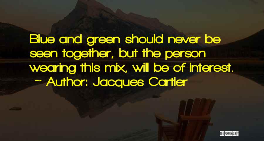 Wearing Blue Quotes By Jacques Cartier