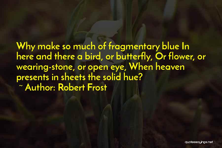 Wearing Blue Quotes By Robert Frost