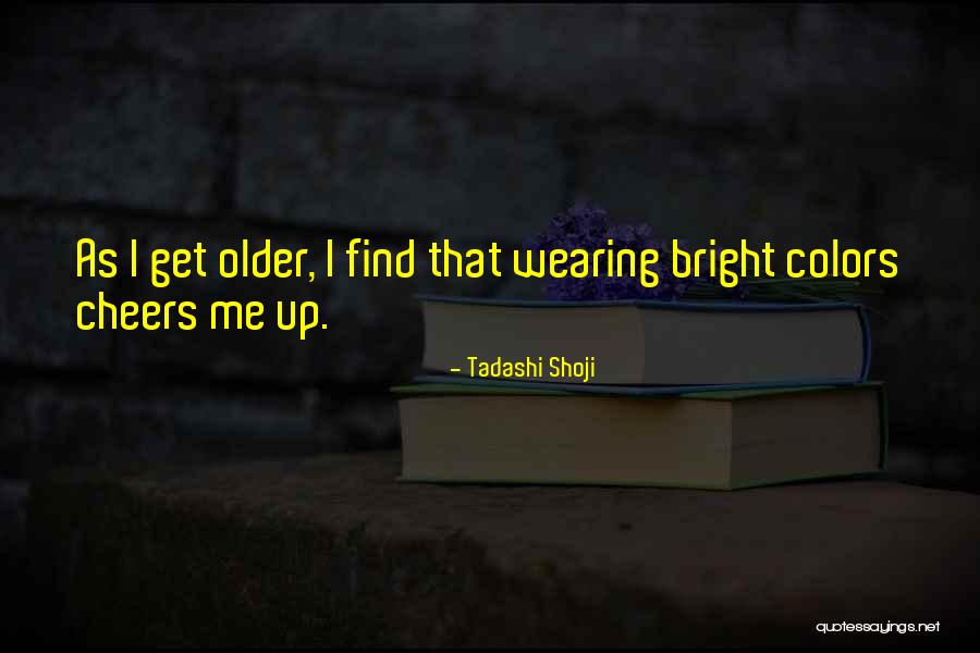 Wearing Bright Colors Quotes By Tadashi Shoji Wearing Bright Colors Quotes By Tadashi Shoji