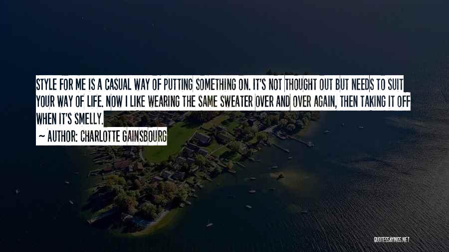 Wearing Casual Quotes By Charlotte Gainsbourg Wearing Casual Quotes By Charlotte Gainsbourg