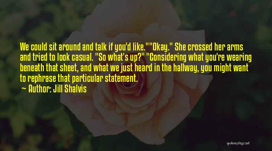 Wearing Casual Quotes By Jill Shalvis Wearing Casual Quotes By Jill Shalvis