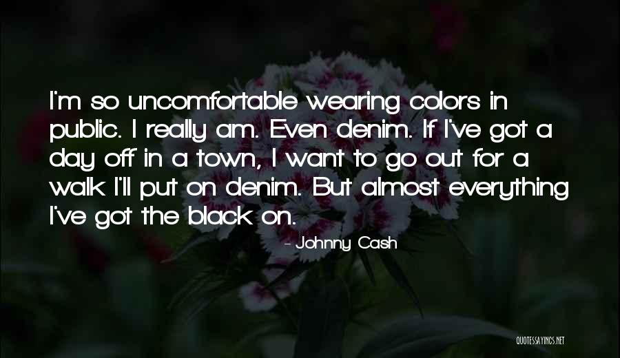 Wearing Denim Quotes By Johnny Cash Wearing Denim Quotes By Johnny Cash