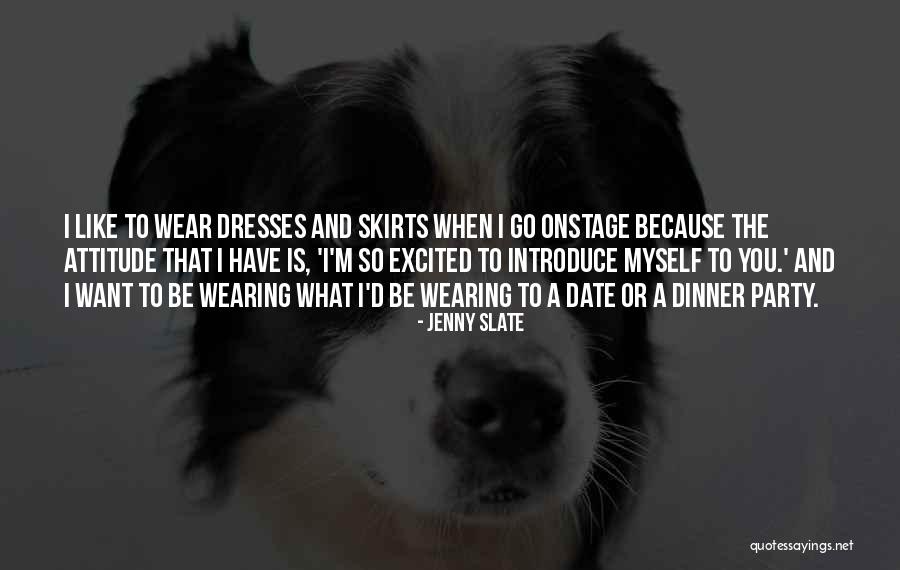 Wearing Dresses Quotes By Jenny Slate Wearing Dresses Quotes By Jenny Slate